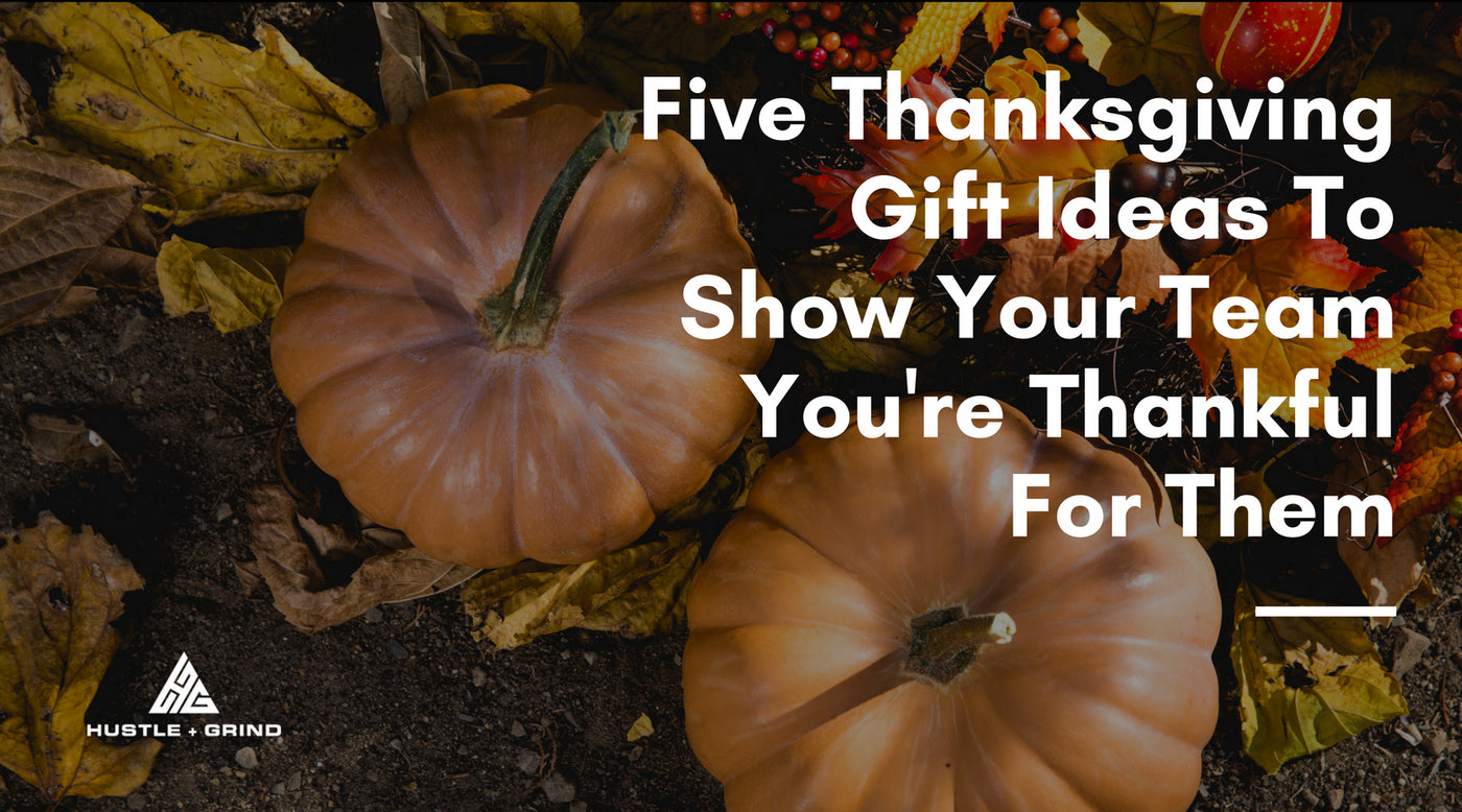 Five Thanksgiving Gift Ideas To Show Your Team You're Thankful For Them