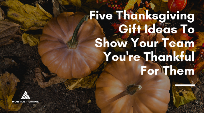 Five Thanksgiving Gift Ideas To Show Your Team You're Thankful For Them