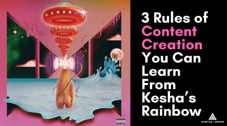 3 Rules of Content Creation You Can Learn From Kesha’s Rainbow