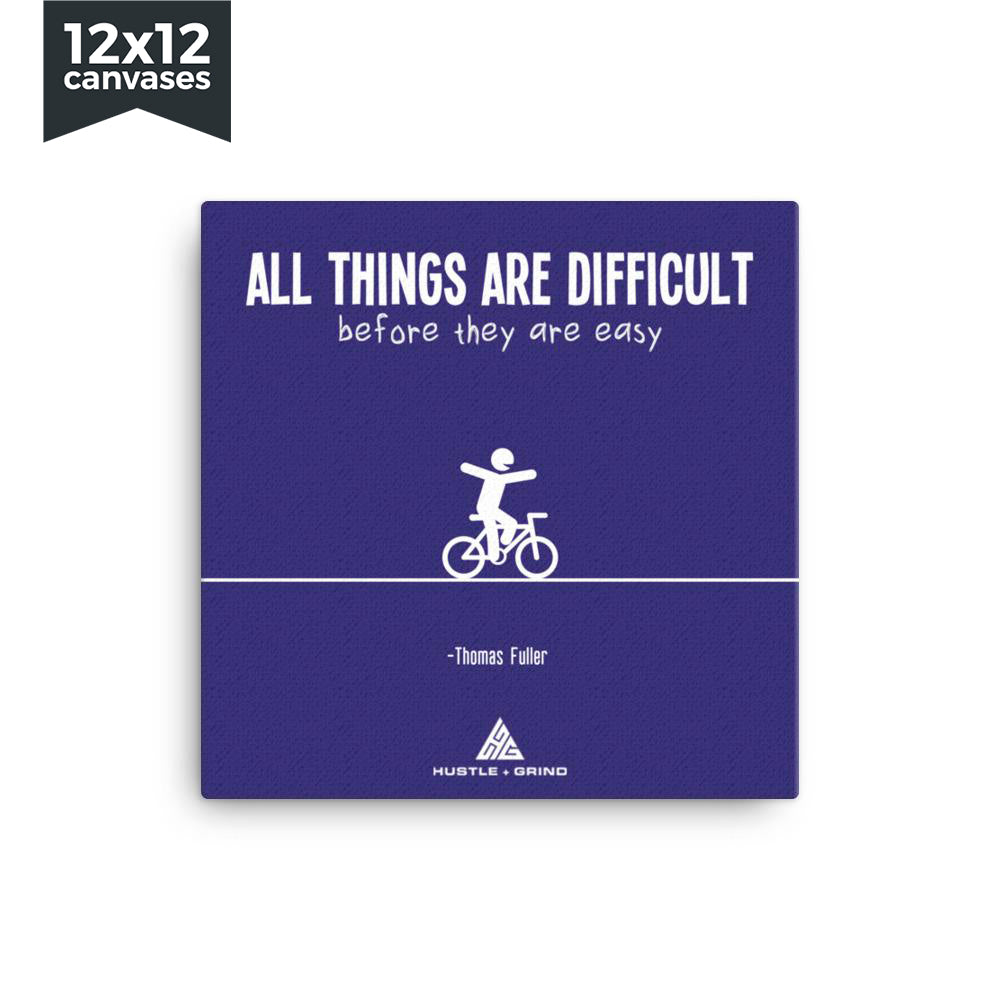 Difficult Before Easy