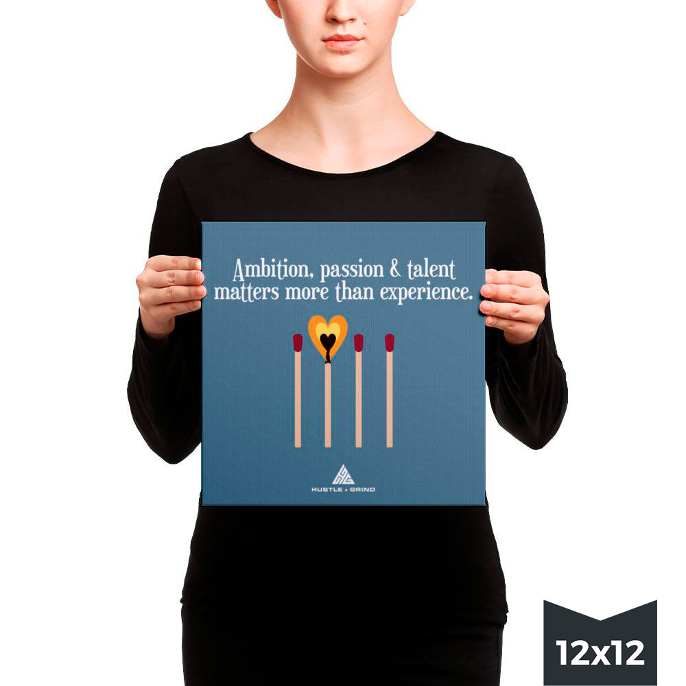 Ambition, Passion, & Talent