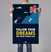 Follow Your Dreams 18x24