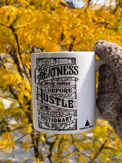 Greatness Before Hustle Mug