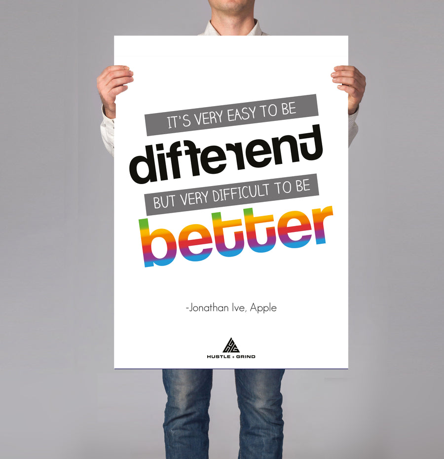 Different is easy. Better is hard