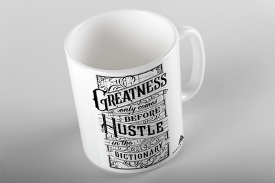 Greatness Before Hustle Mug